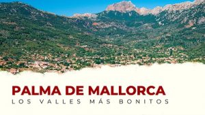 Ven a Conocer los Valles Más Bonitos de Palma de Mallorca