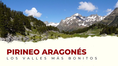 Ven a Conocer los Valles Más Bonitos del Pirineo Aragonés
