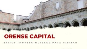 lugares imprescindibles de Ourense Capital