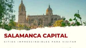 lugares imprescindibles de Salamanca Capital