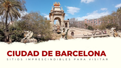 lugares imprescindibles de Barcelona Capital