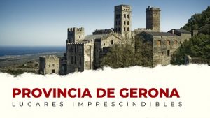 Qué ver en la provincia de Gerona