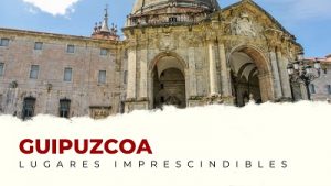 Qué ver en la provincia de Guipúzcoa