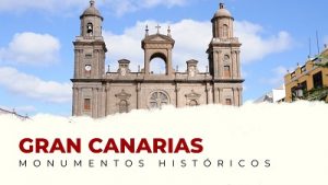 Los Mejores Monumentos Históricos de Las Palmas de Gran Canaria