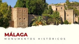 Los Mejores Monumentos Históricos de Málaga