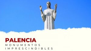 Descubre los Monumentos Imprescindibles de la provincia de Palencia