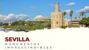 Descubre los Monumentos Imprescindibles de la provincia de Sevilla