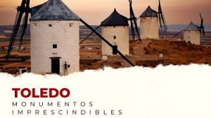 Descubre los Monumentos Imprescindibles de la provincia de Toledo