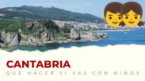 Qué hacer con niños en Cantabria