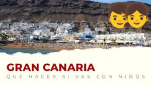 Qué hacer con niños en Gran Canaria