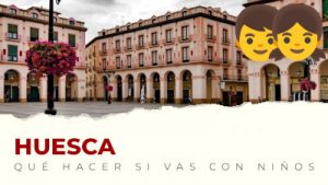 Qué hacer con niños en Huesca