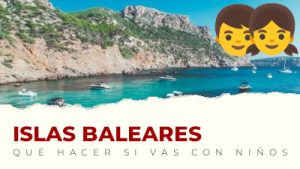 Qué hacer con niños en Islas Baleares