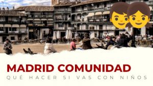 Qué hacer con niños en la Comunidad de Madrid