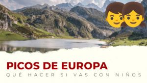 Qué hacer con niños en los Picos de Europa