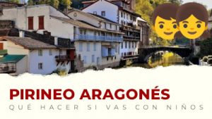 Qué hacer con niños en el Pirineo Aragonés