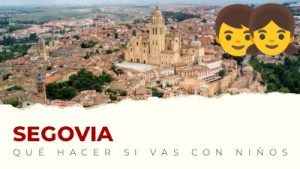 Qué hacer con niños en Segovia