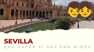 Qué hacer con niños en Sevilla