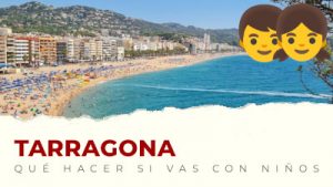 Qué hacer con niños en Tarragona