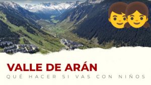 Qué hacer con niños en el Valle de Arán