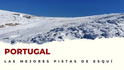 Portugal: las mejores pistas de esquí