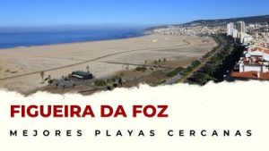 Las mejores playas de Portugal cerca de Figueira da Foz