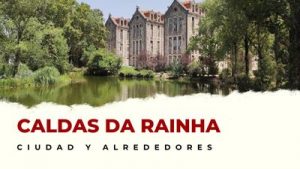 Caldas da Rainha y alrededores: Lugares Imprescindibles