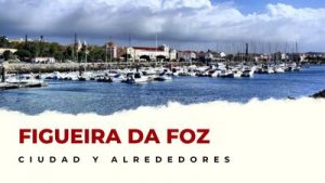 Figueira da Foz y alrededores: Lugares Imprescindibles