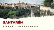 Santarém y alrededores: Lugares Imprescindibles