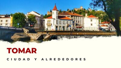 Tomar y alrededores: Lugares Imprescindibles