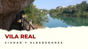 Vila Real y alrededores: Lugares Imprescindibles