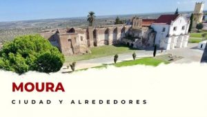 Moura y alrededores: Lugares Imprescindibles