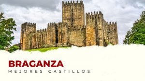 Los castillos en el distrito de Braganza que te van a sorprender