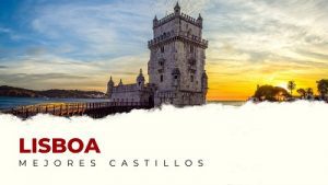 Los castillos en el distrito de Lisboa que te van a sorprender