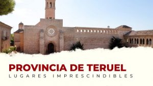 Qué ver en la provincia de Teruel: lugares imprescindibles