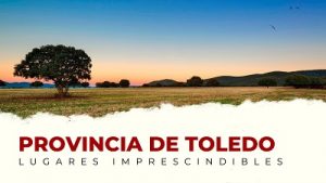 Qué ver en la provincia de Toledo: lugares imprescindibles