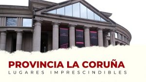 Qué ver en la provincia de La Coruña: lugares imprescindibles