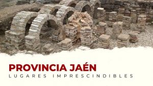 Qué ver en la provincia de Jaén: lugares imprescindibles