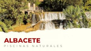 Las mejores piscinas naturales de Albacete