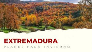 Los mejores planes para hacer en Extremadura en invierno