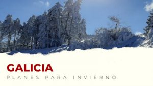 Los mejores planes para hacer en Galicia en invierno