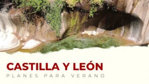 Los mejores planes para hacer en Castilla y León en verano