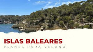 Los mejores planes para hacer en Islas Baleares en verano