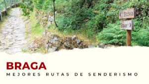Las mejores rutas de senderismo en el distrito de Braga