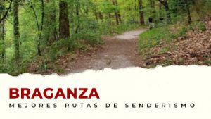 Las mejores rutas de senderismo en el distrito de Braganza