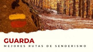 Las mejores rutas de senderismo en el distrito de Guarda