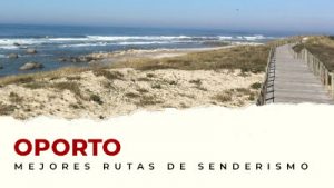 Las mejores rutas de senderismo en el distrito de Oporto