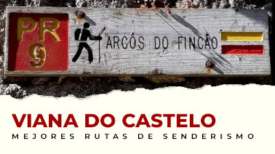 Las mejores rutas de senderismo en el distrito de Viana do Castelo