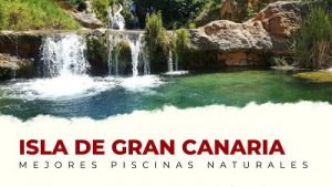 Las Mejores Piscinas Naturales de la Isla de Gran Canaria