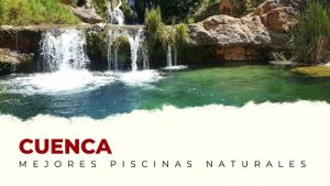 Las Mejores Piscinas Naturales de la provincia de Cuenca