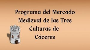 Programa del Mercado Medieval de las Tres Culturas de Cáceres %anio%